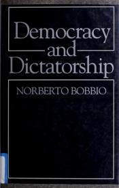 book cover of Democracy and Dictatorship: The Nature and Limits of State Power by Norberto Bobbio