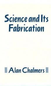 book cover of Science and its fabrication by Alan Chalmers