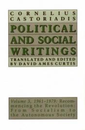 book cover of Political and Social Writings: Volume 3, 1961-1979 by Cornelius Castoriadis