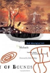 book cover of Bad Aboriginal Art : Tradition, Media, and Technological Horizons (Theory Out of Bounds, Vol 3) by Eric Michaels