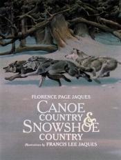 book cover of Canoe Country and Snowshoe Country by Florence Page Jaques