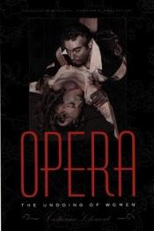 book cover of Opera: The Undoing of Women by Catherine Clément