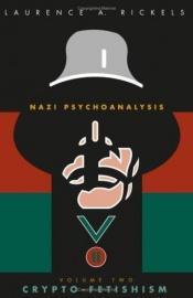 book cover of Nazi Psychoanalysis: Volume II. Crypto-Fetishism by Laurence A. Rickels