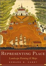 book cover of Representing place : landscape painting and maps by Edward S. Casey