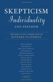 book cover of Skepticism, Individuality, and Freedom: The Reluctant Liberalism of Richard Flathman by Bonnie Honig