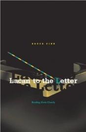 book cover of Lacan to the Letter by Bruce Fink