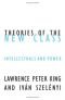 Theories of the New Class : intellectuals and power