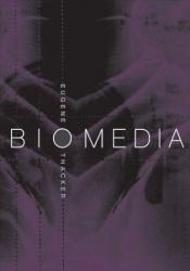 book cover of Biomedia by Eugene Thacker