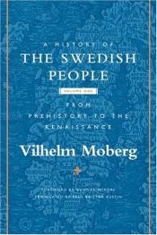 book cover of A History of the Swedish People - From Prehistory to the Renaissance (Vol. 1 of 2) by Vilhelm Moberg