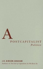 book cover of A postcapitalist politics by J. K. Gibson-Graham