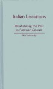 book cover of Italian Locations: Reinhabiting the Past in Postwar Cinema by Noa Steimatsky