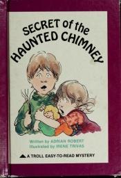 book cover of Secret of the Haunted Chimney (Easy to Read Mysteries) by Adrian Robert