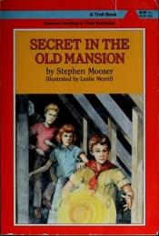 book cover of Secret in the Old Mansion by Stephen Mooser