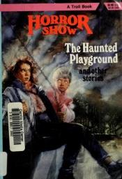 book cover of The haunted playground and other stories by James Razzi