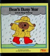 book cover of Bear's Busy Year: A Book About Seasons (First Concepts Series) by Marcia Leonard