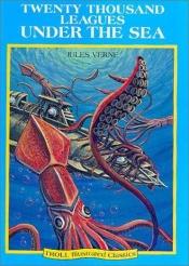 book cover of 20,000 Leagues Under The Sea (Illustrated Classics) by Júlio Verne