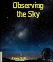 book cover of Observing the sky by Carole Stott