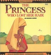 book cover of The Princess Who Lost Her Hair: An Akamba Legend by Tololwa M. Mollel