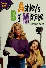book cover of Ashley's Big Mistake (Cover Kids) by Suzanne Weyn