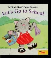 book cover of Let's Go to School by Michelle Petty