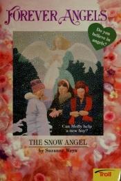 book cover of The Snow Angel (Forever Angels) by Weyn