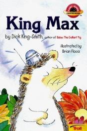 book cover of King Max by Dick King-Smith