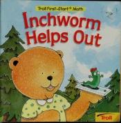 book cover of Inchworm Helps Out by Joanne Mattern