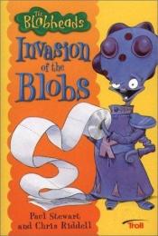 book cover of Invasion of the Blobs (Blobheads) by Paul Stewart