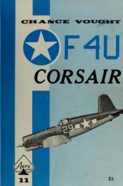 book cover of Chance Vought F-4U Corsair - Aero Series by Edward T Maloney