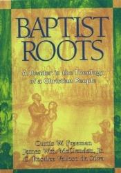 book cover of Baptist roots by Curtis W. Freeman