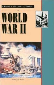book cover of causes and consequences of world war II by Stewart Ross