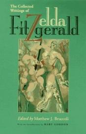 book cover of Collected Writings of Zelda Fitzgerald, The by Matthew J. Bruccoli