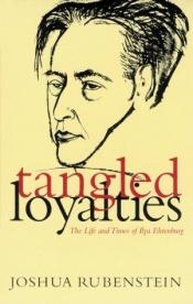 book cover of Tangled Loyalties: The Life and Times of Ilya Ehrenburg (Judaic Studies) by Joshua Rubenstein