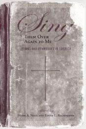 book cover of Sing Them Over Again to Me: Hymns and Hymnbooks in America (Religion & American Culture) by Edith L. Blumhofer