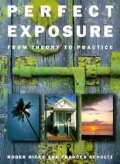 book cover of Perfect Exposure: A Practical Guide for All Photographers by Roger Hicks