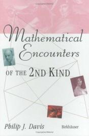 book cover of Mathematical Encounters of the Second Kind by Philip J. Davis