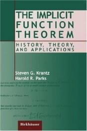 book cover of The Implicit Function Theorem: History, Theory, and Applications by Steven G. Krantz