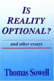 book cover of Is reality optional? by Thomas Sowell