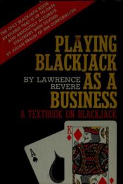 book cover of Playing Blackjack As A Business by Lawrence Revere