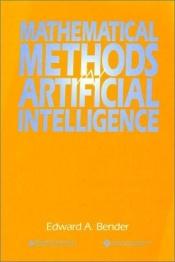 book cover of Mathematical methods in artificial intelligence by Edward A. Bender