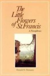 book cover of The Little Flowers of St. Francis: A Paraphrase by Donald E. Demaray