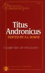book cover of Titus Andronicus (Contemporary Shakespeare Series) by A. L. Rowse