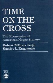 book cover of Time on the Cross by Robert William Fogel