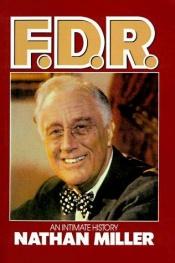 book cover of FDR Intimate History by Nathan Miller