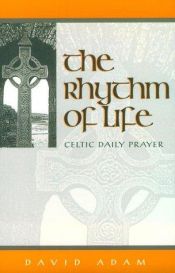 book cover of The Rhythm of Life: Celtic Daily Prayer by David Adam