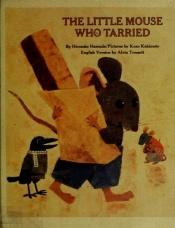 book cover of The Little Mouse Who Tarried by H. Hamada