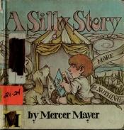 book cover of A Silly Story (Mercer Mayer Picture Books) by Mercer Mayer