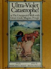 book cover of Ultraviolet catastrophe! Or, The Unexpected Walk With Great-Uncle Magnus Pringle by Margaret Mahy