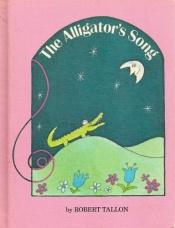 book cover of The alligator's song by Robert Tallon