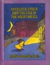 book cover of Sherlock Chick and the case of the night noises by Robert M. Quackenbush